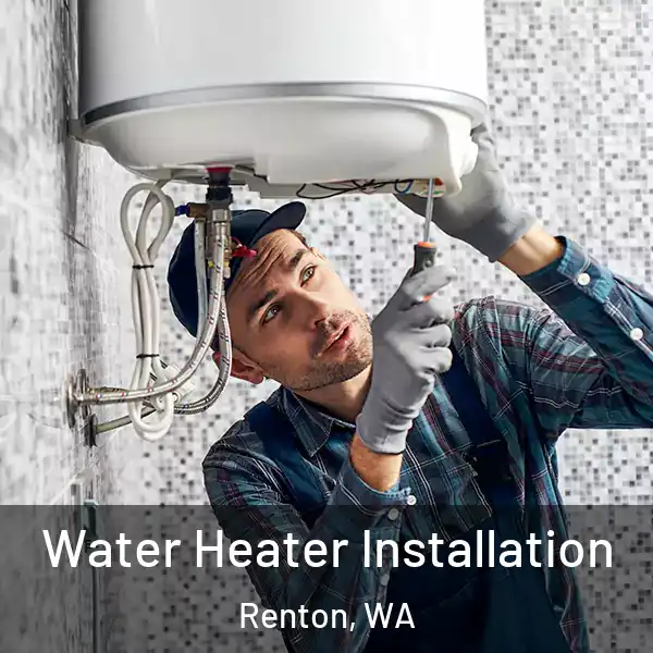  Water Heater Installation Renton, WA